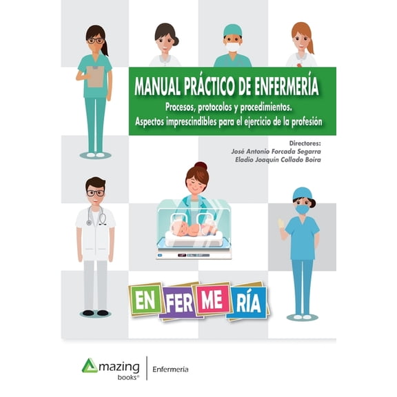 MANUAL PRÃCTICO DE ENFERMERÃA Procesos, protocolos y procedimientos. Aspectos imprescindibles para el ejercicio de la pr, (Paperback)
