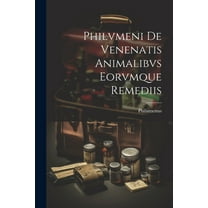 Philvmeni De Venenatis Animalibvs Eorvmque Remediis (Paperback)