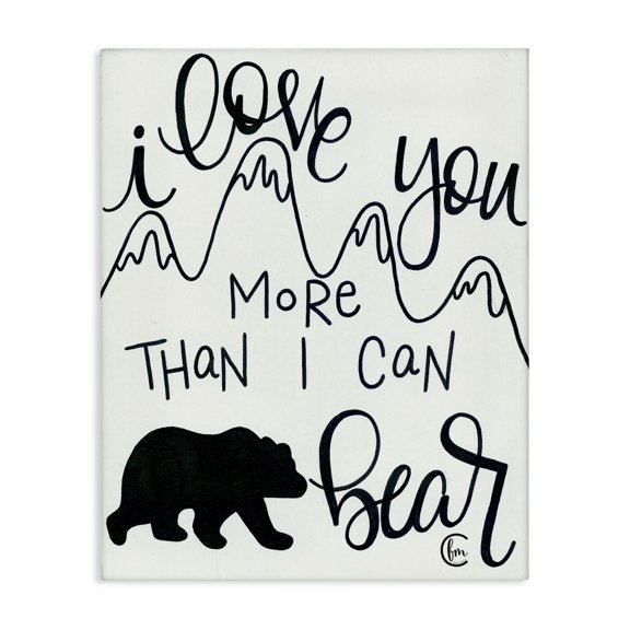 Stupell Industries Farmhouse I Love You More Than I Can Bear Mountain Typography Canvas Art, 30 x 40, by Penny Lane Publishing