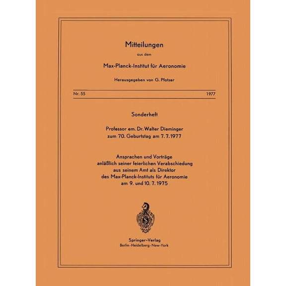 Mitteilungen Aus Dem Max-Planck-Institut Sonderheft Professor Em. Dr. Walter Dieminger Zum 70. Geburtstag Am 7.7.1977: Ansprachen Und Vorträge Anlässlich Seiner , Book 55, (Paperback)