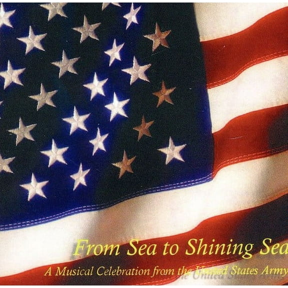 United States Army Field Band - From Sea to Shining Sea - Music & Performance - CD