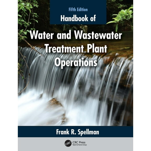 Handbook of Water and Wastewater Treatment Plant Operations, (Paperback)