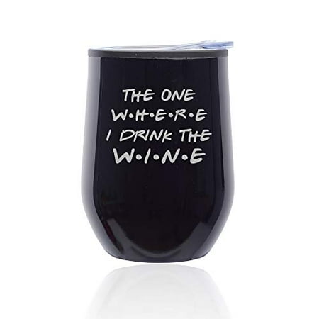 

Stemless Wine Tumbler Coffee Travel Mug Glass With Lid The One Where I Drink The Wine Funny Friend Gift (Midnight Black)