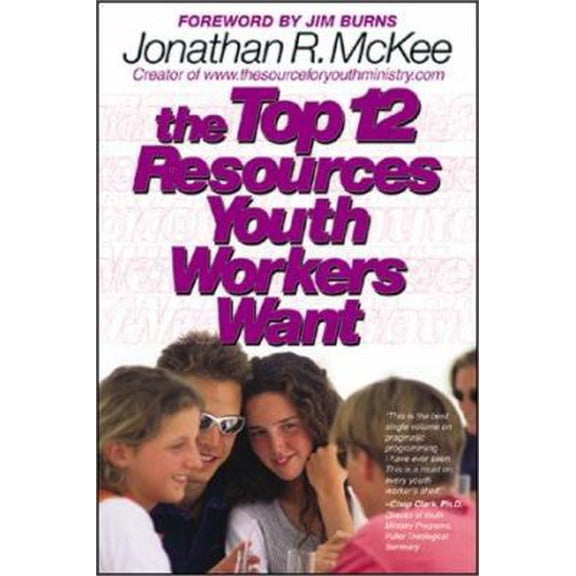 Pre-Owned The Top 12 Resources Youth Workers Want (Paperback) by Jonathan R McKee