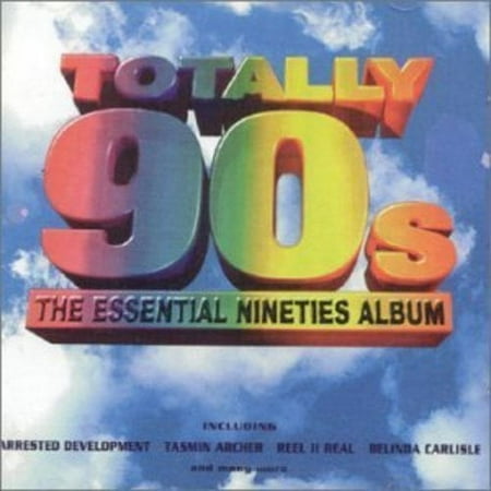 TOTALLY 90S: THE ESSENTIAL NINETIES ALBUM