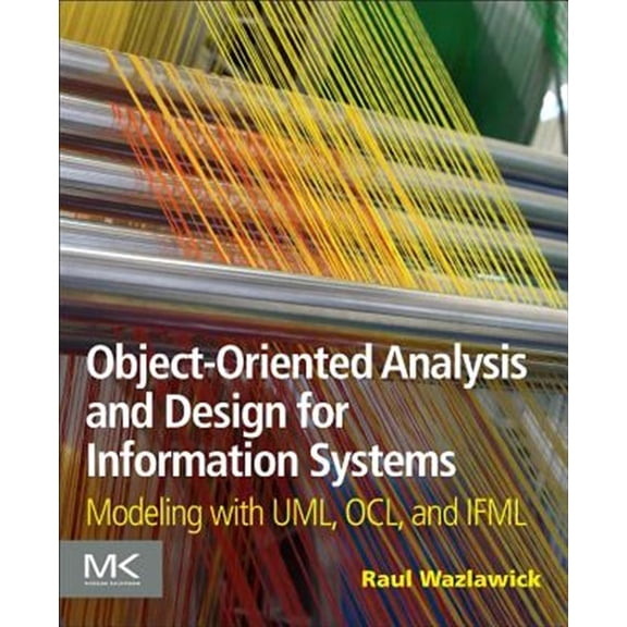 Pre-Owned Object-Oriented Analysis and Design for Information Systems: Agile Modeling with Uml, Ocl, and Ifml, (Paperback)