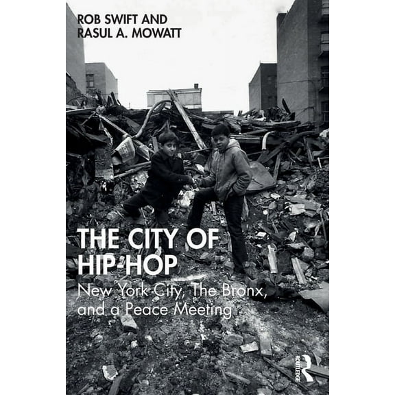 The City of Hip-Hop: New York City, The Bronx, and a Peace Meeting, (Paperback)