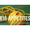 Big Appetites : Tiny People in a World of Big Food, Used [Paperback]