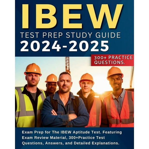 IBEW Test Prep Study Guide: Exam Prep for The IBEW Aptitude Test. Featuring Exam Review Material, 300 Practice Test Ques, (Paperback)