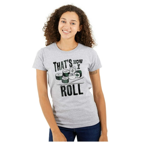 That's How I Roll Sushi Japanese Food Womens Fitted Plus Size Graphic Tee Brisco Brands 2X
