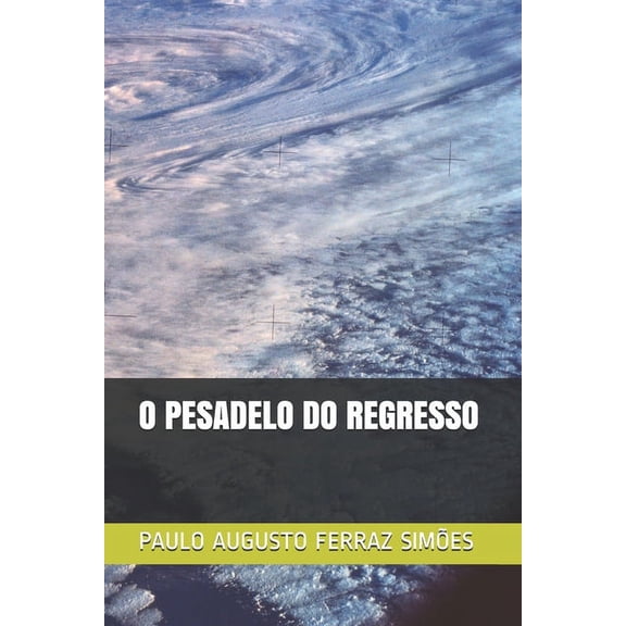 O Pesadelo Do Regresso (Series #1) (Paperback)