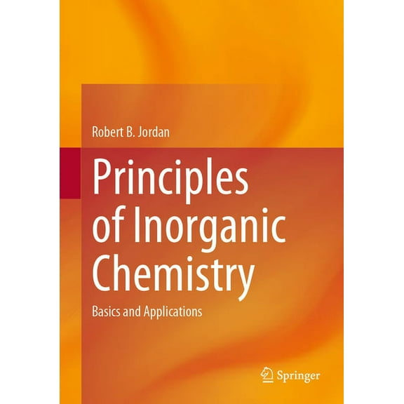 Principles of Inorganic Chemistry: Basics and Applications, (Hardcover)