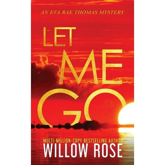 Eva Rae Thomas Mystery Let Me Go, Book 5, (Paperback)