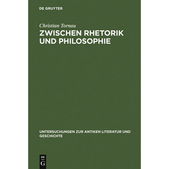 Untersuchungen Zur Antiken Literatur Und Zwischen Rhetorik und Philosophie, Book 82, (Hardcover)