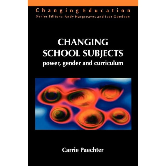 Changing Education Changing School Subjects, (Paperback)