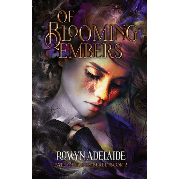 Fate of the Embered Of Blooming Embers: A Dark Fantasy Romance (Fate of the Embered Book 2), Book 2, (Paperback)