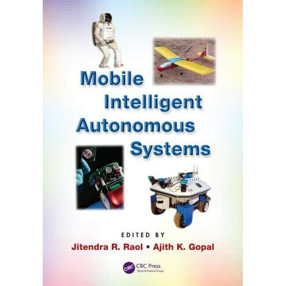 Mobile Intelligent Autonomous Systems, (Hardcover)