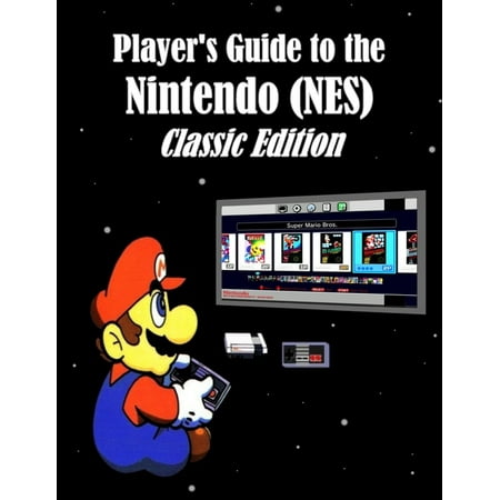 Player's Guide to the Nintendo (NES) Classic Edition (Paperback)