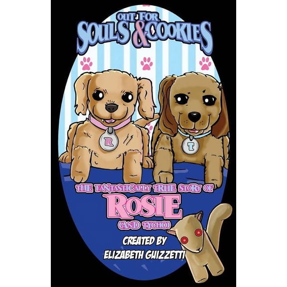Out For Souls and Cookies: The Fantastically True Story of Rosie (and Tycho), (Paperback)