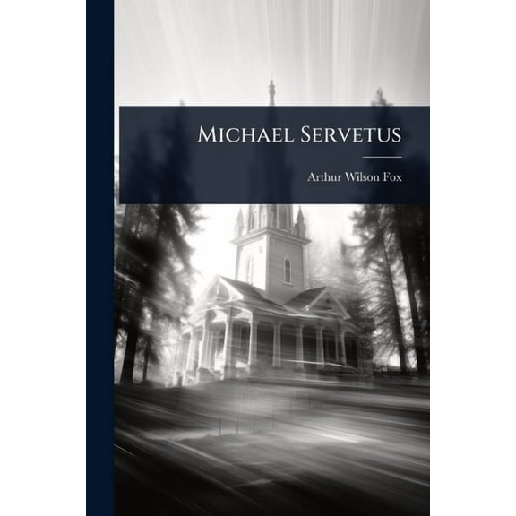 Michael Servetus, (Paperback)