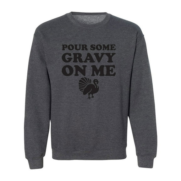 Pour Some Gravy On Me Crewneck Sweatshirt