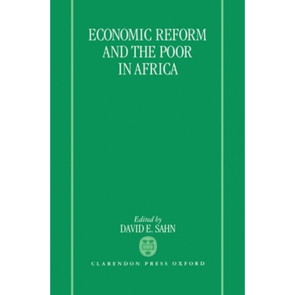 Pre-Owned Economic Reform and the Poor in Africa (Hardcover) by David E Sahn, Paul Dorosh, Steven Haggblade
