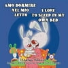 Amo Dormire Nel Mio Letto I Love to Sleep in My Own Bed: Italian English Bilingual Edition