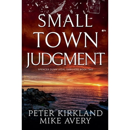 Spencer Dunn Legal Thrillers Small Town Judgment, Book 2, (Paperback)