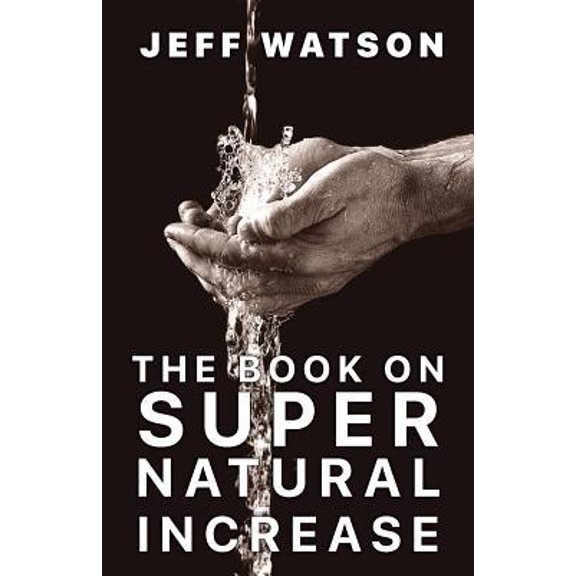 Pre-Owned The Book on Supernatural Increase: Experience Financial Breakthrough & the Goodness of God in the Land of the Living (Paperback) 0578202549 9780578202549