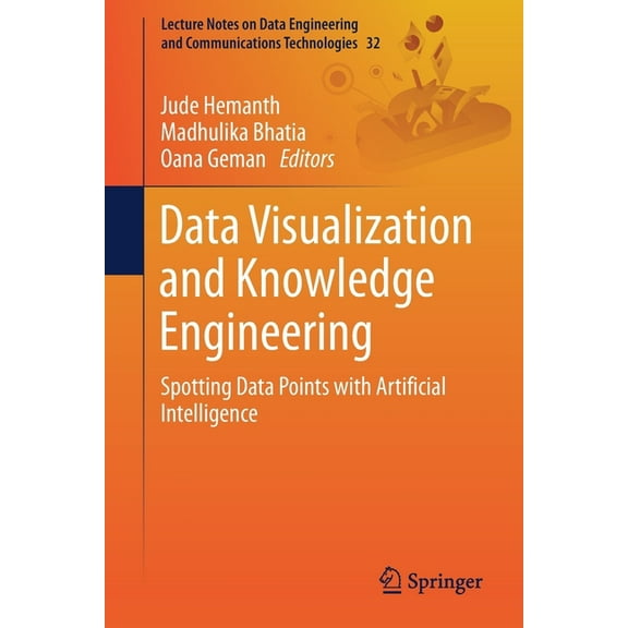 Lecture Notes on Data Engineering and Co Data Visualization and Knowledge Engineering: Spotting Data Points with Artificial Intelligence, Book 32, (Paperback)