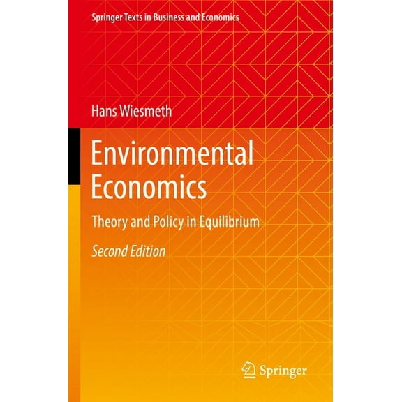 Springer Texts in Business and Economics Environmental Economics: Theory and Policy in Equilibrium, (Paperback)