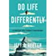 thumbnail image 1 of Do Life Differently: A Strategic Path Toward Extraordinary, 1 of 1