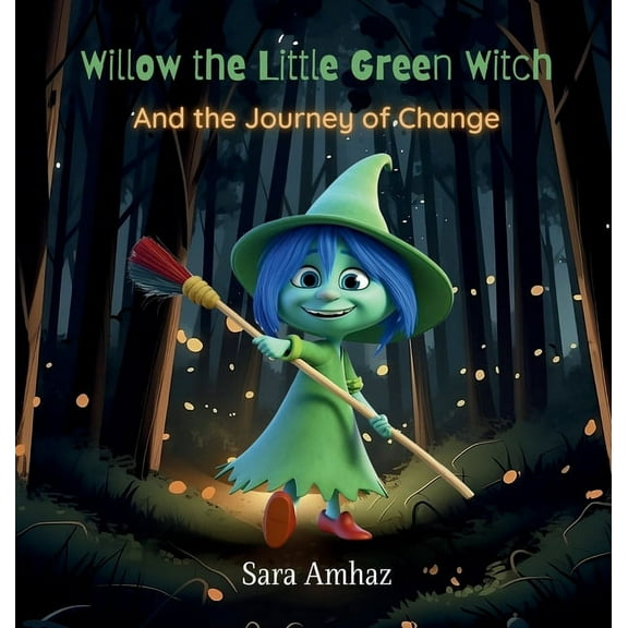 Willow the Little Green Witch And the Journey of Change, (Hardcover)