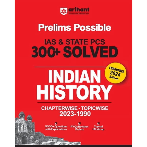 Arihant Prelims Possible IAS and State PCS Examinations 300 Solved Chapterwise Topicwise (1990-2023) Indian History 500, (Paperback)