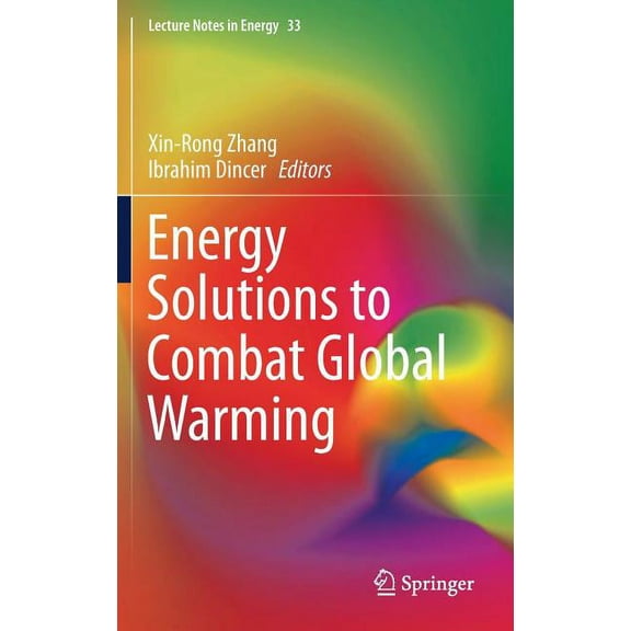 Lecture Notes in Energy Energy Solutions to Combat Global Warming, Book 33, (Hardcover)