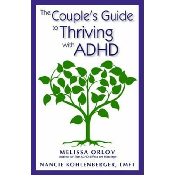 Pre-Owned The Couple's Guide to Thriving with ADHD (Paperback) 9781937761103