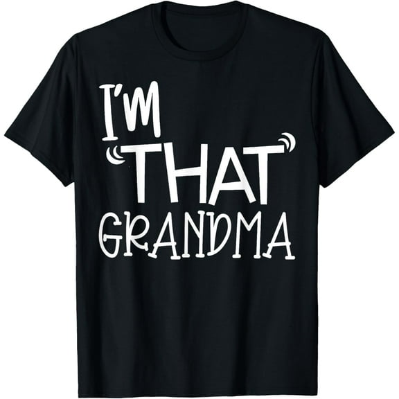 I'm That Grandma Funny Best Aunt Tee T-Shirt