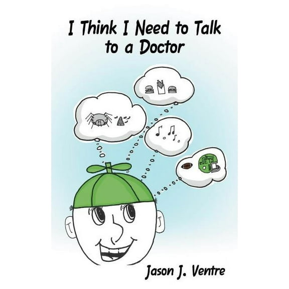 I Think I Need to Talk to a Doctor (Paperback)