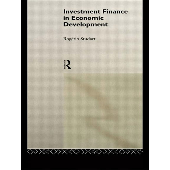 Investment Finance in Economic Development, (Hardcover)