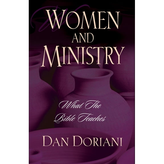 Women and Ministry: What the Bible Teaches, (Paperback)