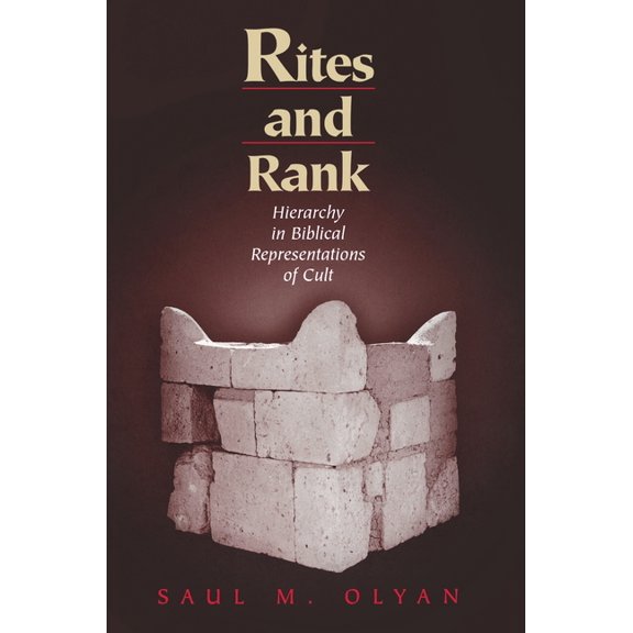 Rites and Rank: Hierarchy in Biblical Representations of Cult, (Hardcover)