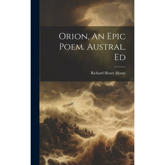 Orion, An Epic Poem. Austral. Ed (Hardcover)