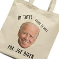 thumbnail image 2 of Function - Joe Biden I'm Totes Going To Vote For Joe 12 oz Heavy Canvas Cotton Tote Bag, 2 of 2