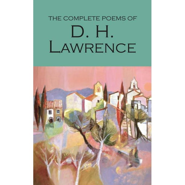 Wordsworth Poetry Library The Complete Poems Of D H Lawrence Paperback Walmart Com Walmart Com