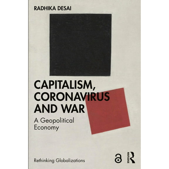Rethinking Globalizations Capitalism, Coronavirus and War: A Geopolitical Economy, (Paperback)