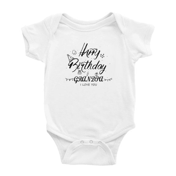 Happy Birthday Grandpa! I Love You Cute Baby Rompers Boy Girl Unisex