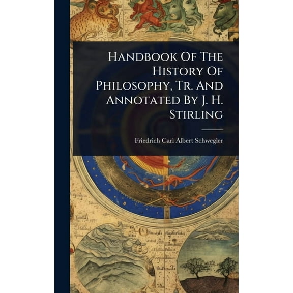 Handbook Of The History Of Philosophy, Tr. And Annotated By J. H. Stirling, (Hardcover)