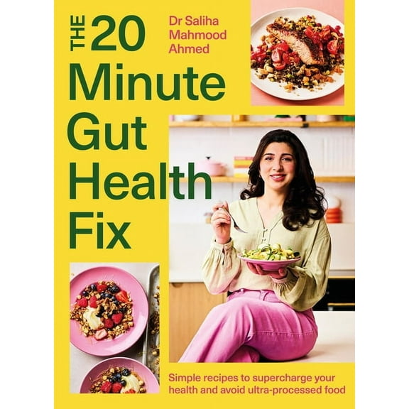 The 20-Minute Gut Health Fix: Simple Recipes to Supercharge Your Health and Avoid Ultra-Processed Food, (Hardcover)