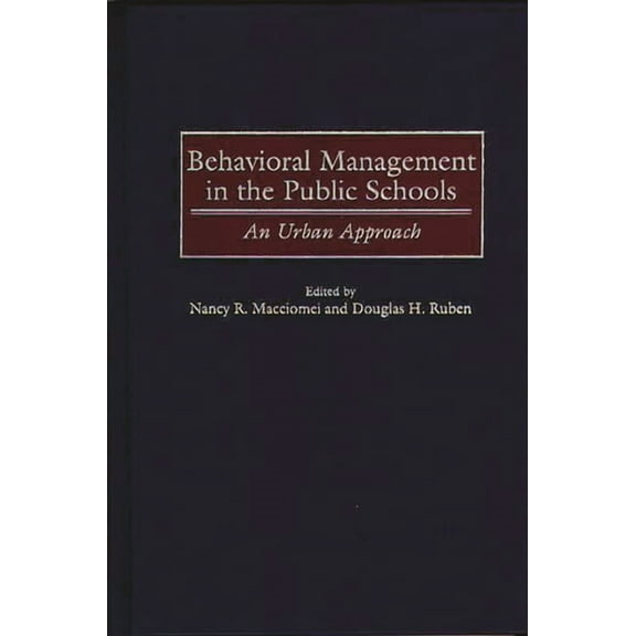 Behavioral Management in the Public Schools: An Urban Approach, (Hardcover)