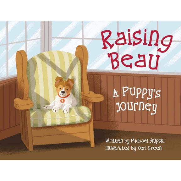 Raising Beau: A Puppy's Journey, (Paperback)